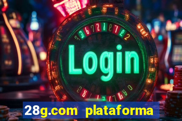 28g.com plataforma de jogos